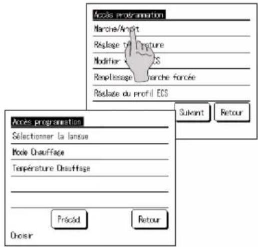 Accès programmation Marche/Ampt Réglage et l'acture Modifier : RCS Renplessage : marche forcée Réglaise du profil ECS Accès programmation Sélectionner la langue Mode Chauffage Température Chauffage Précéd Retour Choisir Suivant Retour