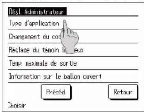 Réal. Administrateur Type d'application Changement du code Réalase du témoin le mieux Temp. maximale de sortie Information sur le ballon ouvert Précéd. Retour Choisir