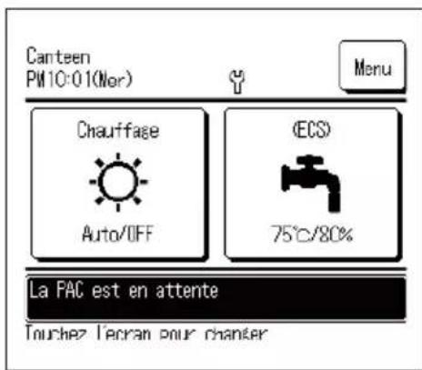 Canteen PM10:01(Nor) Menu Chauffage Auto/OFF (ECS) 75°C/80% La PAC est en attente Touchez Técran pour chanter