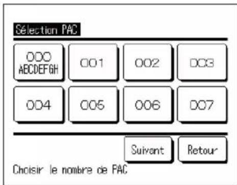 Sélection PAC OOO AECDEFGH 001 002 DC3 004 005 006 D07 Suivant Retour Choisir le nombre de PAC
