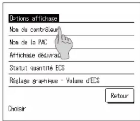 Options affichage Non du contrôleur Non de la PAC Affichage désivras Statut quantité ECS Réâlage graphique - Volume d'ECS Retour Choisir