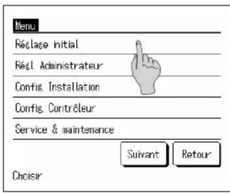 Menu Réglage initial Régl Administrateur Config. Installation Config. Contréleur Service & maintenance Suivant Retour Choisir