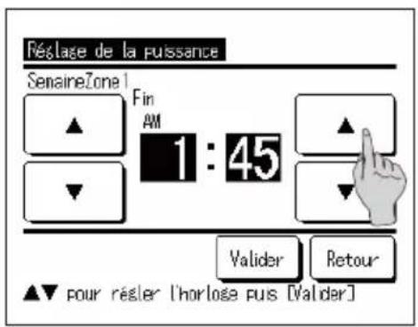 Réclase de la puissance SemaireZone1 Fin AM 1 : 45 Valider Retour ▲ pour résler l'horlose puis [Valder]