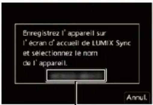 Enregistrez l'appareil sur l'écran d'accueil de LUMIX Sync et sélectionnez le nom de l'appareil.