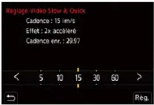 Régage Video Slow & Quick Cadence : 15 im/s Effort : 2x accélére Cadence enr. : 29.97 < 5 10 15 30 60 > → Rég.
