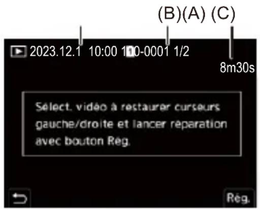 (B)(A) (C) 2023.12.1 10:00 10-0001 1/2 8m30s Select. vidéo à restaurer curseurs gauche/droite et lancer réparation avec bouton Rég. Rég.