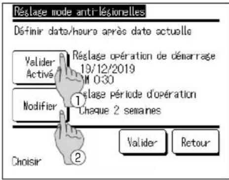 Réalage mode anti-lésionelles Définir data/heure après date actuelle Valider Activé Réalage opération de démarrage 19/12/2019 M 0:30 Modifier ① slage période d'opération Chaque 2 semaines Choisir ② Valider Retour