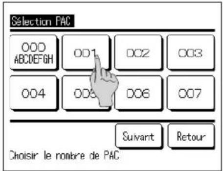 Sélection PAC 000 ABCDEFGH 001 DC2 003 004 006 DO6 007 Suivant Retour Choisir le nombre de PAC