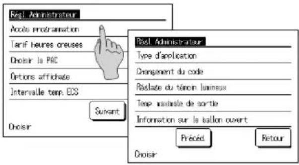 Rési. Administrateur Accès proérationnation Tarif heures creuses Choisir la PAC Options affichaise Intervalle temp. ECS Suivant Choisir Rési. Administrateur Type d'application Orangement du code Réclaise du témoin lumineux Temp maximale de sortie Information sur le ballon ouvert Précéd Retour Choisir