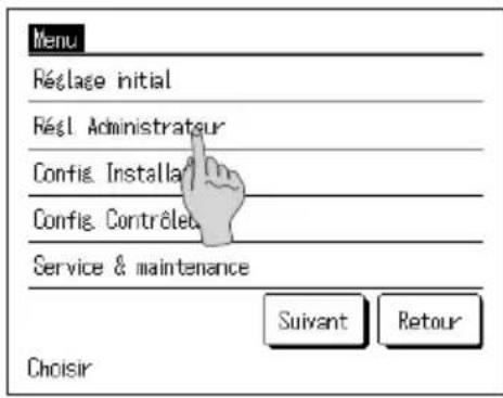 Menu Réglage initial Reçl. Administrateur Config. Installar Config. Contrôlement Service & maintenance Suivant Retour Choisir
