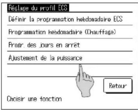 Réglage du profil ECS Définir la programmation hebdomadaire ECS Programmation hebdomadaire (Chauffage) Progr. des jours en arrêt Ajustement de la puissance Choisir une fonction Retour
