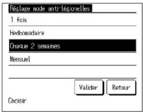 Réslage node anti-légionelles 1 fois Hedbonadaire Chaque 2 semaines Mensuel Valider Retour Choisir