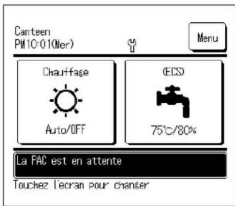 Canteen PM10:01(Ner) Menu Chauffage (ECS) Auto/OFF 75°C/80% La FAC est en attente Touchez l'ecran pour changer