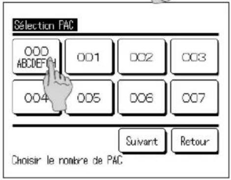 Sélection PAC OD0 ABCDEFG1 OD1 DC2 DC3 004 OD5 DO6 007 Suivant Retour Choisir le nombre de PAC