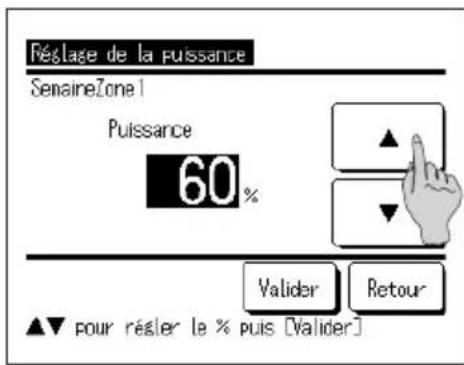 Réâlage de la puissance SemaineZone1 Puissance 60% Valider Retour ▲▼ pour régler le % puis [Valider]
