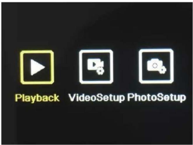 Playback VideoSetup PhotoSetup