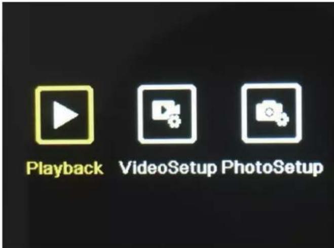 Playback VideoSetup PhotoSetup