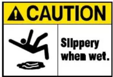 CAUTION Slippery when wet.