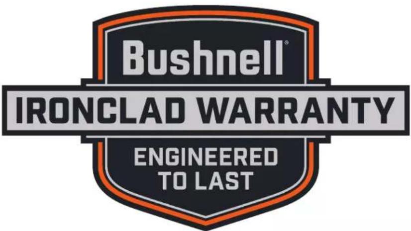 Bushnell® IRONCLAD WARRANTY ENGINEERED TO LAST
