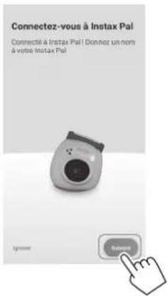 FUJIFILM Instax Pal - Appuyez sur [Suivant] et nommez l'appareil photo comme vous le souhaitez. - 1