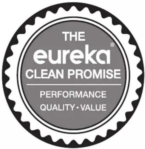 THE eureka® CLEAN PROMISE PERFORMANCE QUALITY·VALUE