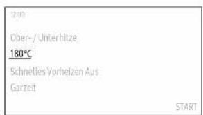 200 Ober-/ Unterhitze 180°C Schnelles Vorheizen Aus Garzeit START