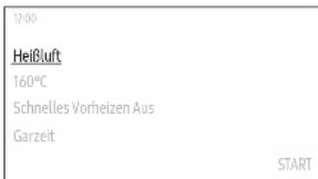 12:00 Heißluft 160°C Schnelles Vorheizen Aus Garzeit START