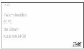 2:30 < Warm houden 80 °C Ihr 30min Klaar om 14:30 START