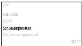 200 Hete lucht 160 °C Sondetemperatuur Snel voorverwarmen uit START