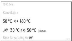 12:00 Dme Konveksjon 50 °C >> 160 °C 30 °C >> 50 °C | Dm av. Rask forvarming Av AV