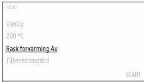 2000 Vanlig 200 °C Rask forvarming Av Tilberedningstid START