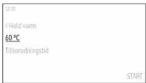 12:00 Hold varn 60 °C Tilteredningstid START