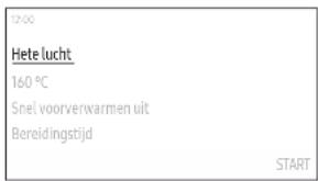 12-00 Hete lucht 160 °C Snel voorverwarmen uit Bereidingstijd START