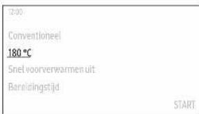 12:00 Conventioneel 180 °C Snel voorverwarmen uit Bareidingstijd START