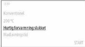 1200 Konventionel 200 °C Hurtig forvarmning slukket Madlavningstid START