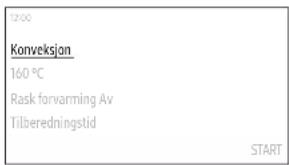 12:00 Konveksjan 160 °C Rask forvarming Av Tilberedningstid START