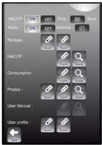 HACCP ON OFF Time 60 Secs Radio : ON OFF Address 01 Recipes : Insert Export HACCP : Export Display Consumption : Export Display Photos : Insert Export Display User Manual : User profile : Import Export Back