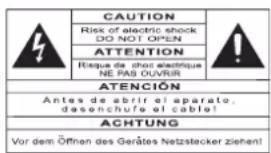 CAUTION Risk of electric shock DO NOT OPEN ATTENTION Risque de choc électrique NE PAS OUVRIR ATENCIÓN Antes de abrir el aparato, desenchule el cable! ACHTUNG Vor dem Öffnen des Gerätes Netzstecker ziehen!