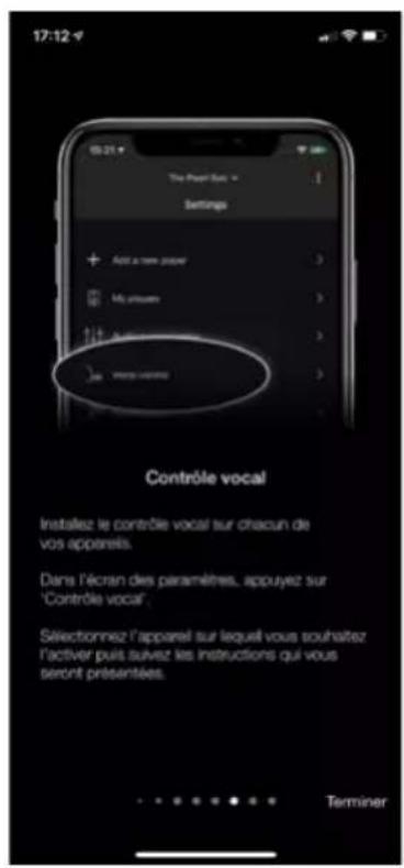 17:12 The Peer Box Settings + Add a new power My voice + Music video Contrôle vocal Installez le contrôle vocal sur chacun de vous apparels. Dans l'écran des paramètres, appuyez sur "Contrôle vocal" Sélectionnez l'apparel sur lequel vous souhaitez l'activer puis suvez les instructions qui vous seront présentées. Terminer