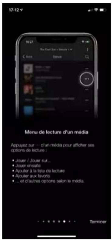 17:12 18:27 The Final Sub - Visual T Back Cancel Menu de lecture d'un média Appuyez sur --- d'un média pour afficher ses options de lecture : • Jouer / Jouer sur... • Jouer ensuite • Ajouter à la liste de lecture • Ajouter aux favors • ... et d'autres options selon le média. Terminer