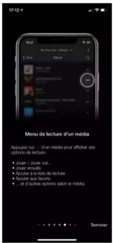 17:12 19:27 The Final Sub - Visual T Back Cancel Menu de lecture d'un média Appuyez sur --- d'un média pour afficher ses options de lecture : • Jouer / Jouer sur... • Jouer ensuite • Ajouter à la liste de lecture • Ajouter aux favors • ... et d'autres options selon le média. Terminer