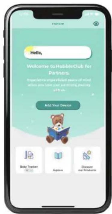 Hello, Welcome to HubbleClub for Partners. Expectives empowered peace of mind when you have just admitting please with us. Add Your Device Baby Tracker Explore Discover our Products