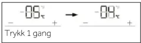 -09τ - + -09τ Trykk 1 gang