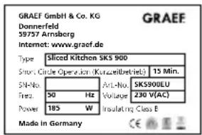 GRAEF GmbH & Co. KG Donnerfeld 59757 Arnsberg Internet: www.graef.de Type Silcoed Kitchen SKS 900 Stron. Circle Operation (Kurzellbetrieb) 15 Min. SK-No. Freq. 50 Hz Voltage 230 V(AC) Power 185 W Insulating Class B Made in Germany