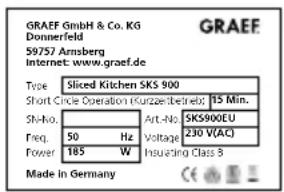 GRAEF GmbH & Co. KG Donnerfeld S9757 Arnsberg Internet: www.graef.de Type Sliced Kitchen SKS 900 Short Circle Operation Kurzterbelnetz 15 Min. Sho-ko. Freq. 50 Hz Voltage 230 V(AC) Power 185 W Insurizing Class B Made in Germany