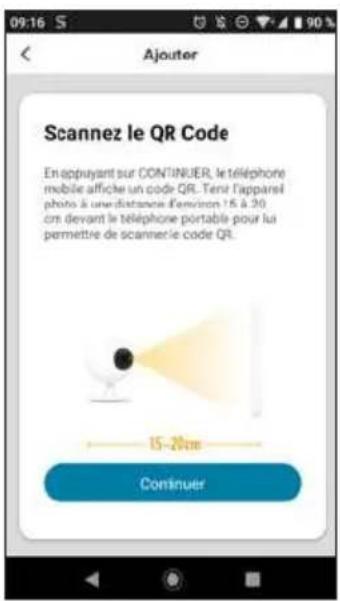 Ajouter Scannez le QR Code En appuyant sur CONTINUER, le téléphone mobile affiche un code QR. Tenu l'apparel photo à une distance d'environ 15 à 30 cm devant le téléphone portable pour la permettre de scannerle code QR. 15-20cm Continuer