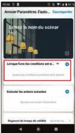Annuler Paramètres d'auto... Sauvegarder Entrez le nom du scénar 162 Lorsque l'une des conditions est re... Gazés (les températions publiertés sont réduites) Exéouter les actions suivantes Exéouter une action d'extérieurs Segment de temps de validité Aurainée es...