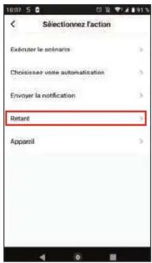 Sélectionnez l'action Exécuter le scénario > Choisissez votre automatisation > Envoyer la notification > Retard > Appareil >