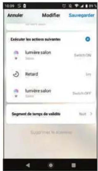 Annuler Modifier Sauvegarder Exécuter les actions suivantes lumière salon Salons Switch ON Retard Sim lumière salon Salons Switch OFF Segment de temps de validité Nuit > Supérirées les activières