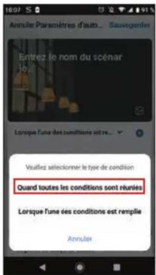 Annuler Paramètres d'auto... Sauvegarder Entrez le nom du scénar Lorsque l'une des conditions est re... Vualliez sélectionner le type de condition Quand toutes les conditions sont réunies Lorsque l'une des conditions est remplie Annules